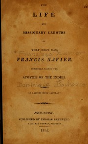 Cover of: The Life and missionary labours of that holy man, Francis Xavier by 