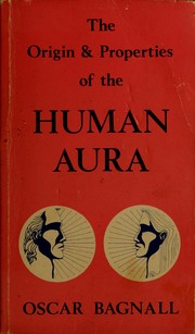 Cover of: The origin and properties of the human aura