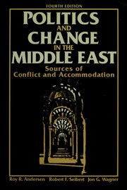 Cover of: Politics and change in theMiddle East: sources of conflict and accommodation