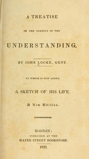 Cover of: A treatise on the conduct of the understanding by John Locke