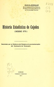Cover of: Historia estadística de Cojedes (desde 1771): Decretado por el gobierno del estado en la conmemoración del centenario de Venezuela.