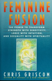 Cover of: Feminine fusion by Chris Griscom