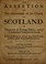 Cover of: An assertion of the government of the Church of Scotland, in the points of ruling-elders, and of the authority of presbyteries and synods