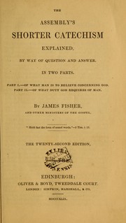 Cover of: The Assembly's shorter catechism explained by way of question and answer: in two parts