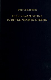 Cover of: Die Plasmaproteine in der klinischen Medizin by Walter H. Hitzig