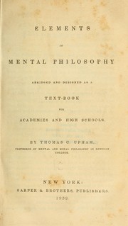 Cover of: Elements of mental philosophy by Thomas Cogswell Upham