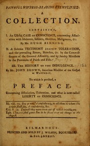 Cover of: Faithful witness-bearing exemplified: a collection ; to which is prefixed a preface concerning association, toleration and what is now called liberty of conscience
