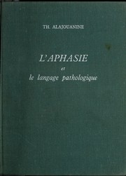Cover of: L' aphasie et le langage pathologique. by Théophile Alajouanine
