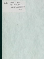 The Lincoln myths are passing--but slowly by Landon Covington Bell