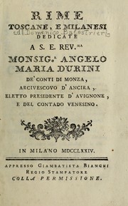 Cover of: Rime toscane, e milanesi dedicate a s.e. revma. Monsigr. Angelo Maria Durini ...