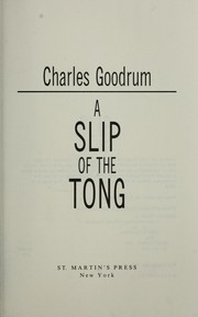 Cover of: A slip of the tong by Charles A. Goodrum