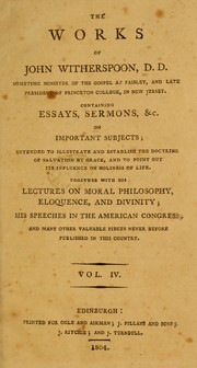Cover of: The works of John Witherspoon, D.D., sometime minister of the gospel at Paisley, and late President of Princeton College, in New Jersey by John Witherspoon