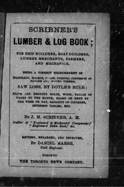 Cover of: Scribner's lumber & log book for ship builders, boat builders, lumber merchants, farmers and mechanics by by J.M. Scribner ; revised, enlarged, and improved by Daniel Marsh.