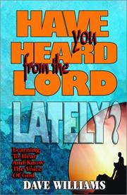 Cover of: Have You Heard From The Lord Lately? by Dave Williams