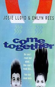 Cover of: Come Together by Josie Lloyd And Emlyn Rees, Josie Lloyd And Emlyn Rees