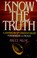Cover of: Know the Truth