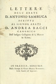 Lettere dell'abate D. Antonio Sambuca scritte al signor abate D. Andrea Bacci, Canonico dell'Insigne Collegiata di S. Marco in Roma by Antonio Sambuca