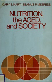 Cover of: Nutrition, the aged, and society