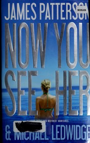 Now you see her by James Patterson, Michael Ledwidge