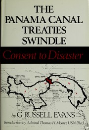 Cover of: The Panama Canal treaties swindle: consent to disaster