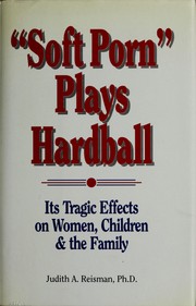 Cover of: "Soft porn" plays hardball: its tragic effects on women, children, and the family
