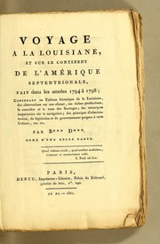 Cover of: Voyage a la Louisiane: et sur le continent de L'Amérique septentrionale, fait dans les années 1794 à 1798 ; contenant un tableau historique de la Louisiane ; des observations sur son climat, ses riches productions, le caractère et le nom des sauvages ; des remarques importante sur la navigation ; de législation et de gouvernement propres à cette colonie, etc., etc.