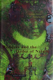 Cover of: Wonders and the order of nature, 1150-1750 by Lorraine Daston