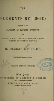 Cover of: The elements of logic | Charles Kittredge True