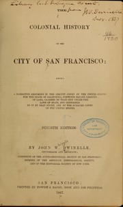 Cover of: The colonial history of the city of San Francisco by John W. Dwinelle