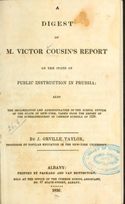 A digest of M. Victor Cousin's report on the state of public instruction in Prussia by John Orville Taylor