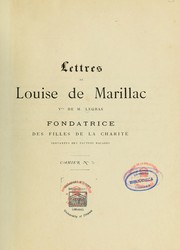 Lettres de Louise de Marillac, fondatrice des Filles de la charité, servantes des pauvres malades by Louise de Marillac Saint