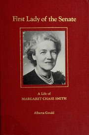 Cover of: First lady of the senate: a life of Margaret Chase Smith