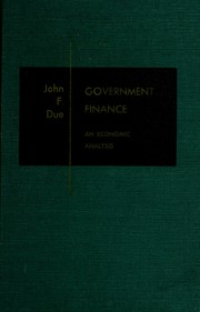 Cover of: Government finance, an economic analysis. by John Fitzgerald Due