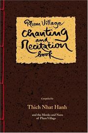 Cover of: Plum village chanting and recitation book by compiled by Thich Nhat Hanh and the monks and nuns of Plum village.