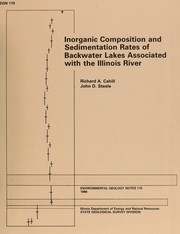 Cover of: Inorganic composition and sedimentation rates of backwater lakes associated with the Illinois River by Richard A. Cahill