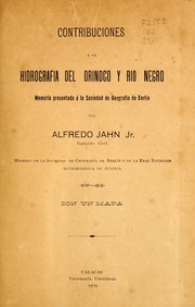 Cover of: Contribuciones a la hidrografia del Orinoco y rio Negro: memoria presentada á la Sociedad de geografía de Berlín
