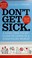 Cover of: Don't get sick