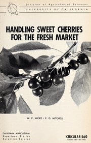 Cover of: Handling sweet cherries for the fresh market by W. C. Micke