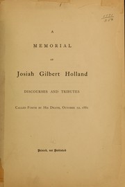 A memorial of Josiah Gilbert Holland by Richard Watson Gilder