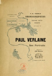 Cover of: Paul Verlaine, ses portraits ; Préface de K. Huysmans. Lettres de Félicien Rops, Ernest Delahaye, H.-A. Cornuty. Autographes de Paul Verlaine by F.-A Cazals