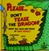 Cover of: Please... Don't Tease the Dragon!