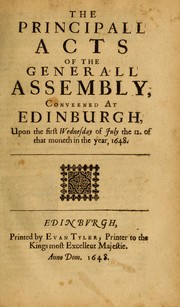 Cover of: The principall acts of the Generall Assembly conveened at Edinburgh upon the first VVednesday of July, the 12 of that moneth, in the year 1648.