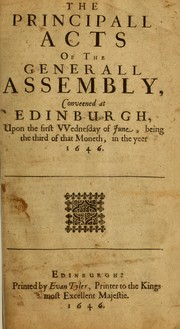 Cover of: The principall acts of the Generall Assembly conveened at Edinburgh upon the first VVednesday of June, being the third of that moneth, in the year 1646.