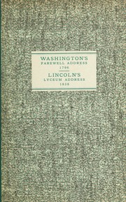 Cover of: Washington's farewell address, 1796.: Lincoln's Lyceum address, "The perpetuation of our political institution", 1838.