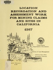 Cover of: Location, recordation, and assessment work for mining claims and sites in California