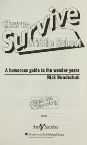 Cover of: How to survive middle school by Rick Bundschuh