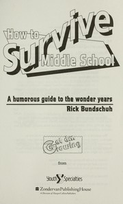 Cover of: How to survive middle school: a humorous guide to the wonder years