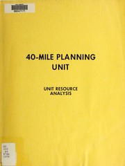 40-mile planning unit by United States. Bureau of Land Management. Fairbanks District Office