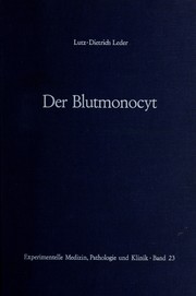 Cover of: Der Blutmonocyt.: Morphologie, Herkunft, Funktion und prospektive Potenz, monocytenleukämie.