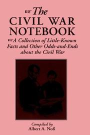 Cover of: The Civil War notebook: a collection of little-known facts and other odds-and-ends about the Civil War